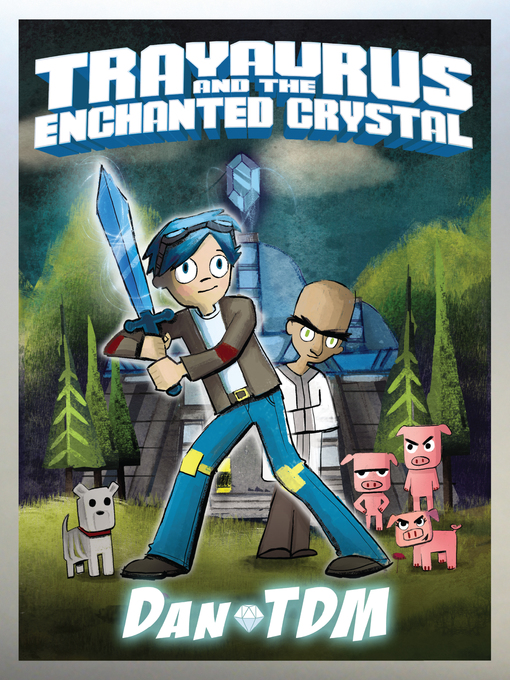 Title details for Trayaurus and the Enchanted Crystal by DanTDM - Wait list